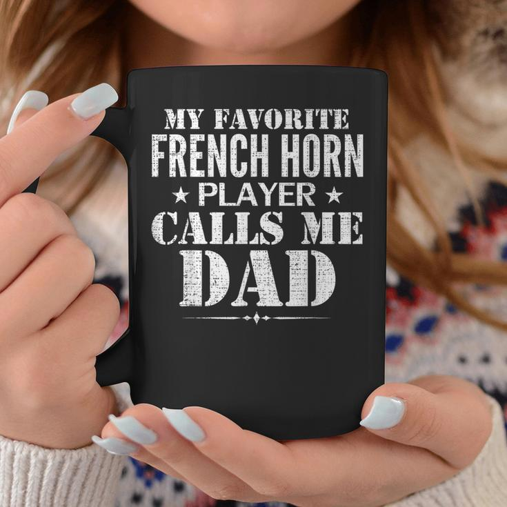 My Favorite French Horn Player Call Me Dad Father's Day Coffee Mug Unique Gifts
