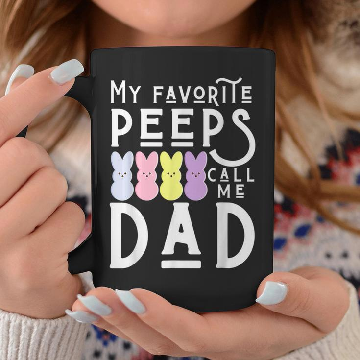 My Favorite Peeps Call Me Dad Dada Daddy Easter Basket Men Coffee Mug Unique Gifts