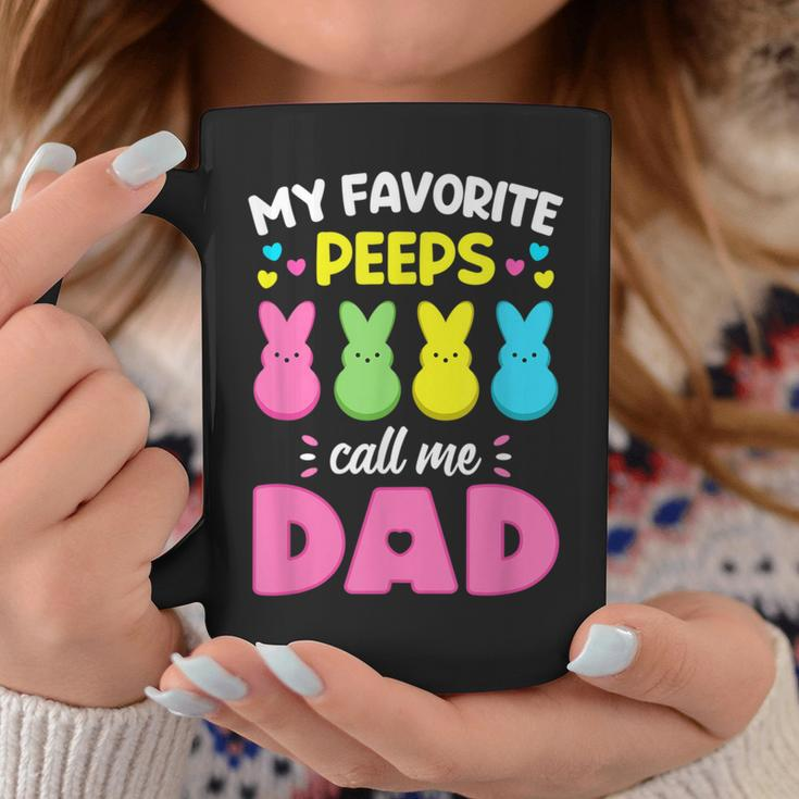 My Favorite Peeps Call Me DadBunny Eggs Love Coffee Mug Unique Gifts