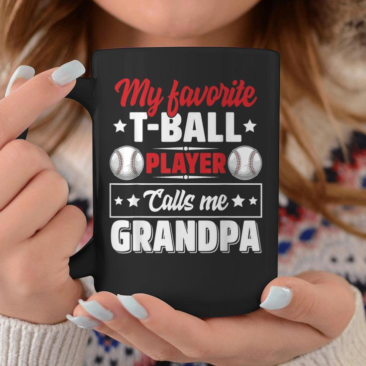 My Favorite T-Ball Player Calls Me Grandpa Cute Coffee Mug Unique Gifts
