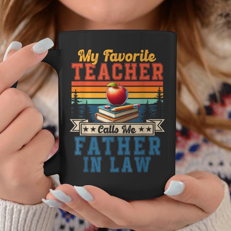 My Favorite Teacher Calls Me Father In Law Father's Day Coffee Mug Unique Gifts