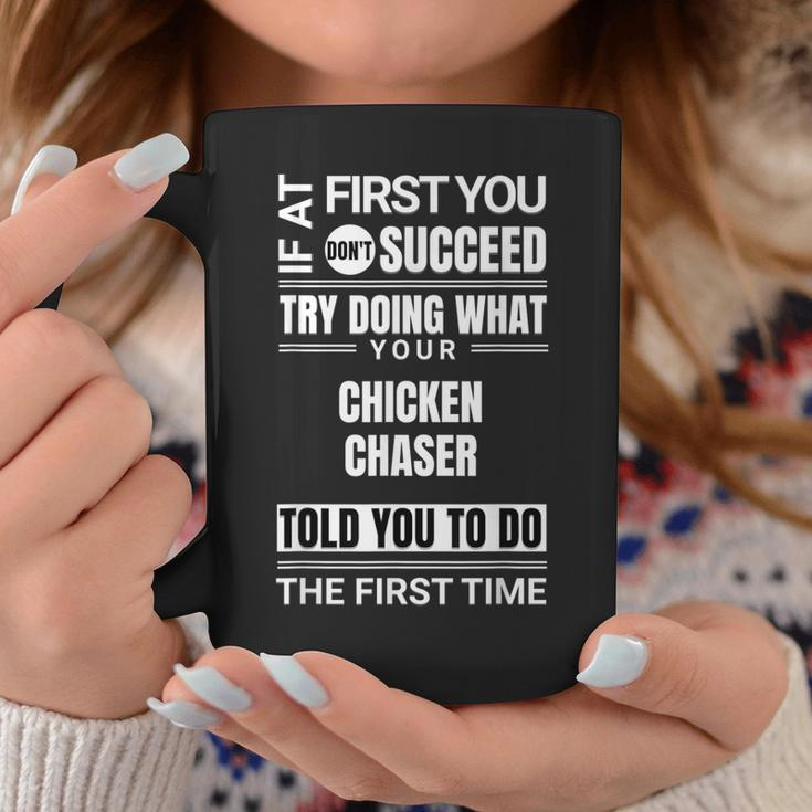 If At First You Don't Succeed Chicken Chaser Coffee Mug Unique Gifts