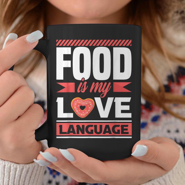 Food Is My Love Language Foodie Coffee Mug Unique Gifts