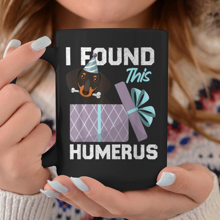 I Found This Humerus Dachshund Cute Dog Coffee Mug Unique Gifts