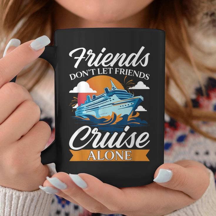 Friends Don't Cruise Alone Cruising Ship Matching Cute Coffee Mug Funny Gifts