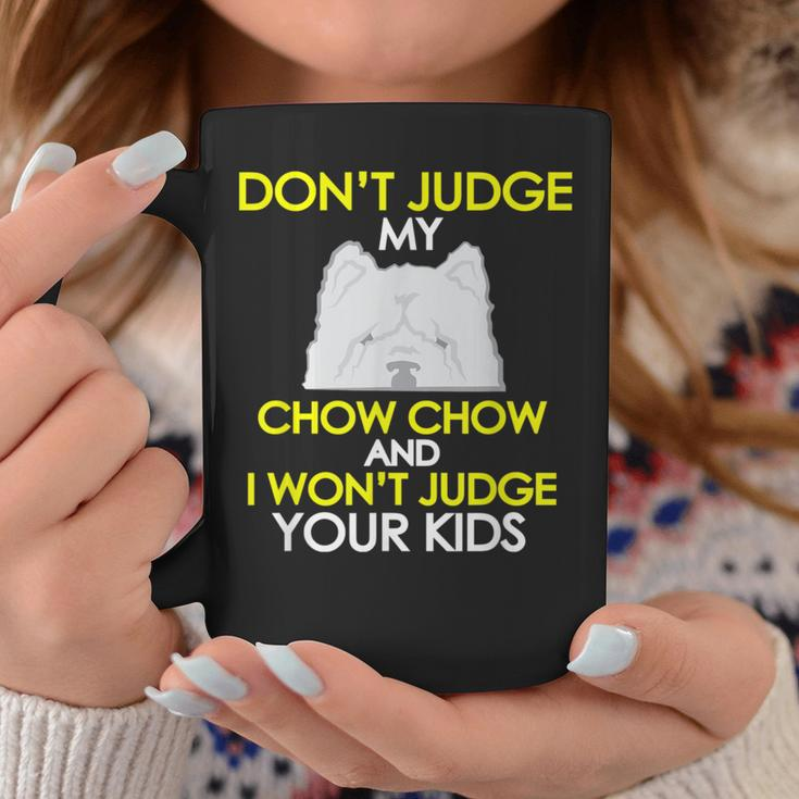 Dont Judge My Chow Chow Pet Dog Lovers Coffee Mug Unique Gifts