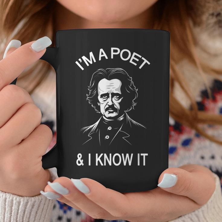 Edgar Allan Poe I'm A Poet And I Know It Coffee Mug Unique Gifts