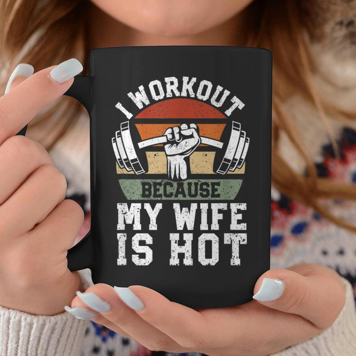 Fitness Gym Lover I Workout Because My Wife Is Hot Coffee Mug Funny Gifts