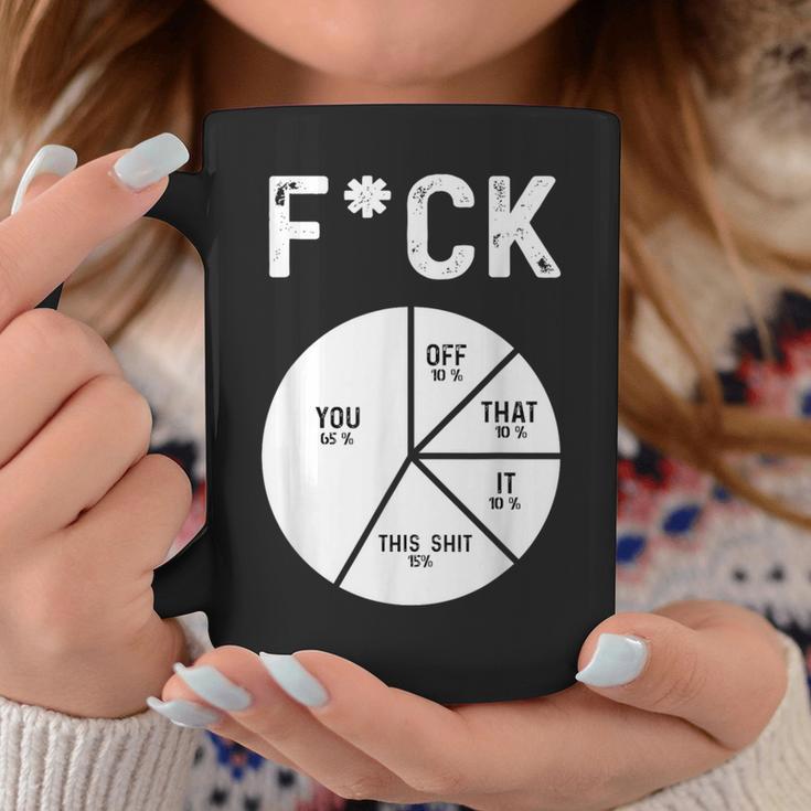 Fuck You Fuck That Fuck Off Adult Humor Pie Chart Coffee Mug Unique Gifts