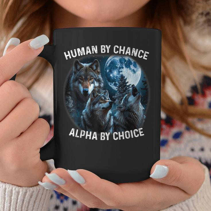Human By Chance Alpha By Choice Wolf For Men Women Coffee Mug Unique Gifts