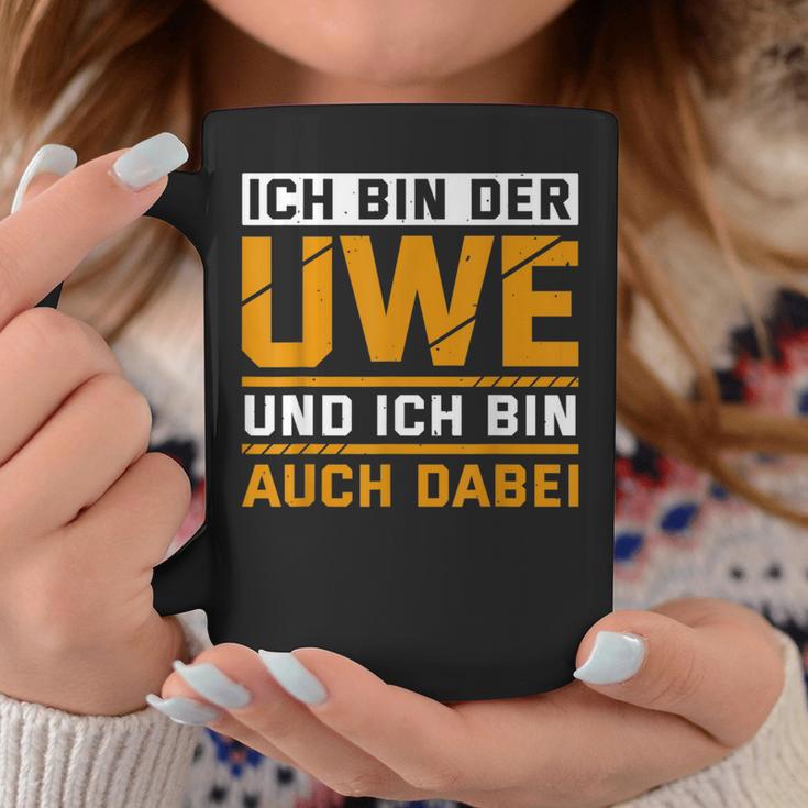 Ich Bin Der Uwe Und Ich Bin Auch Dabei Me Black Tassen Lustige Geschenke