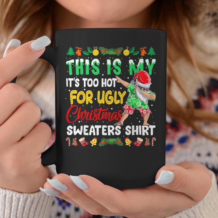 This Is My It's Too Hot For Ugly Christmas Sweaters Coffee Mug Unique Gifts