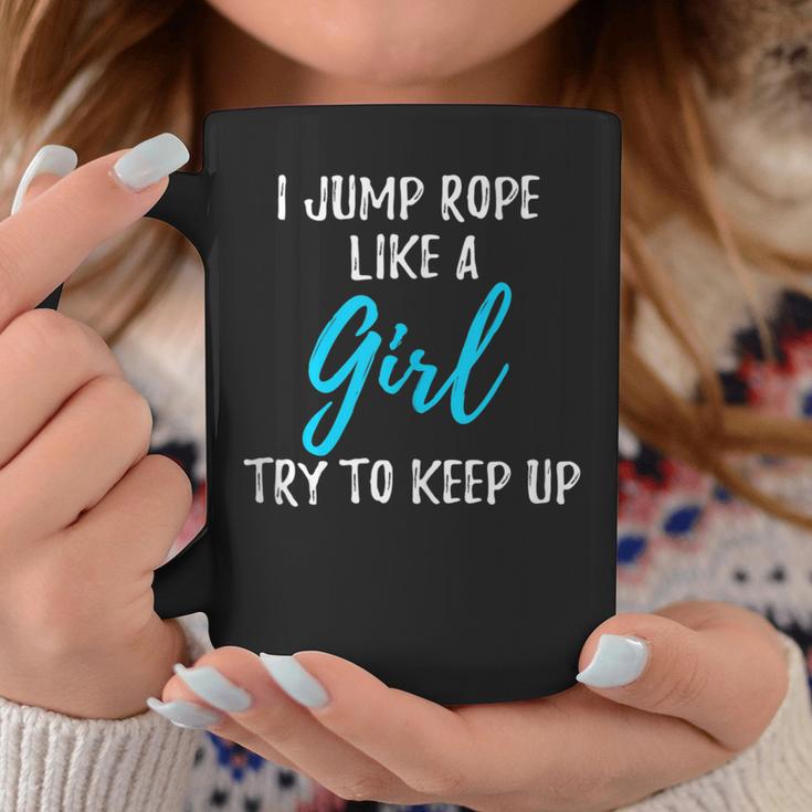 I Jump Rope Like A Girl Idea Coffee Mug Unique Gifts