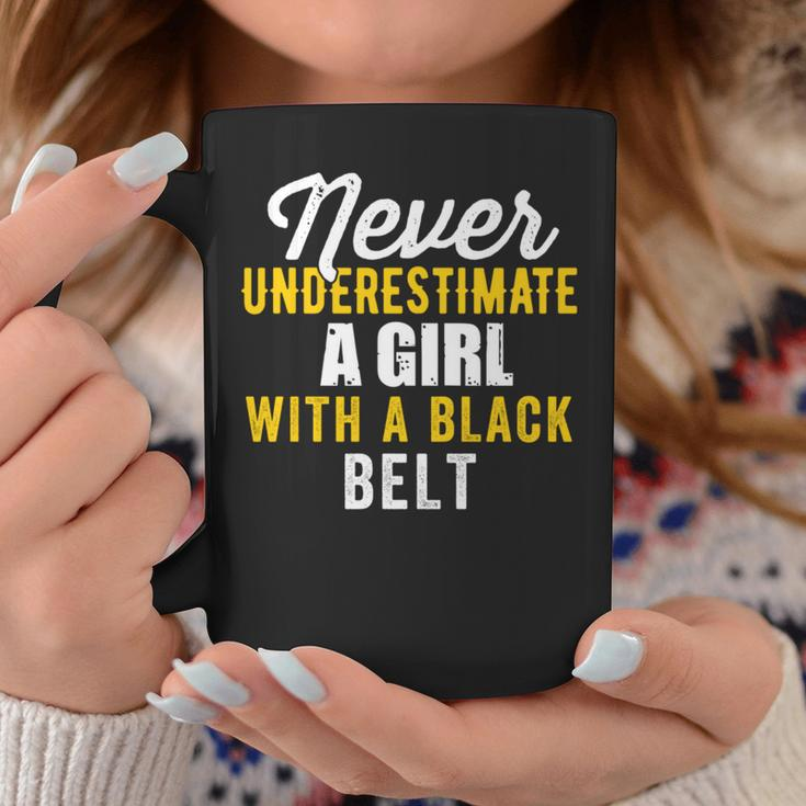 Never Underestimate A Girl With A Black Belt Coffee Mug Unique Gifts