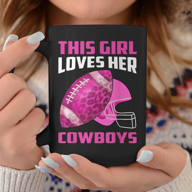 This Girl Loves Her Cowboys Football American Lovers Cowboys Coffee Mug Funny Gifts