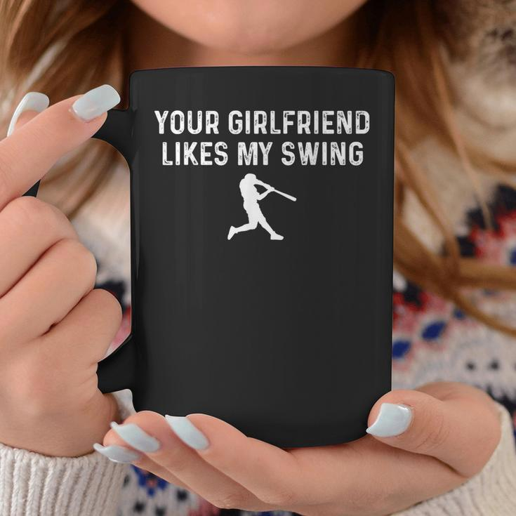 Your Girlfriend Likes My Swing Baseball Coffee Mug Unique Gifts