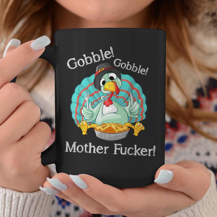 Gobble Gobble Mother Fucker Thanksgiving Turkey Coffee Mug Unique Gifts