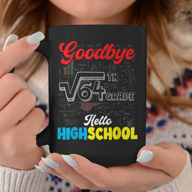 Goodbye 8Th Grade Hello Highschool Graduation Boys Girls Coffee Mug Funny Gifts