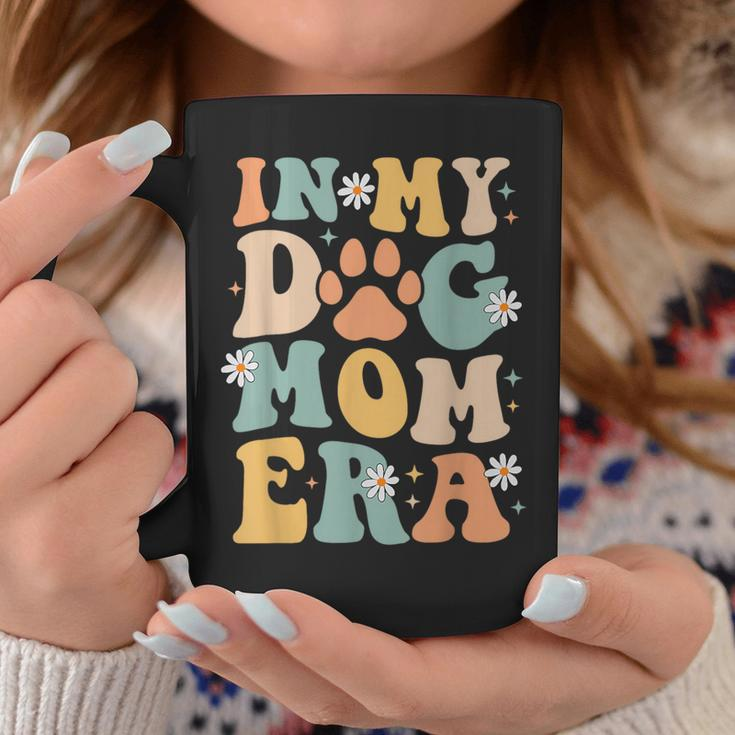 Groovy In My Dog Mom Era Mother Dog Lover For Womens Coffee Mug Funny Gifts