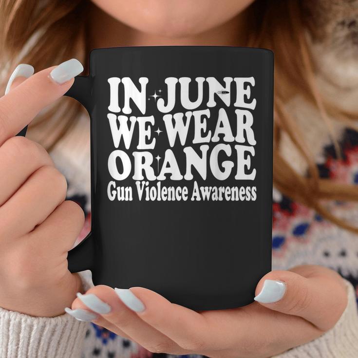 Groovy In June We Wear Orange Gun Violence Awareness Groovy Coffee Mug Unique Gifts