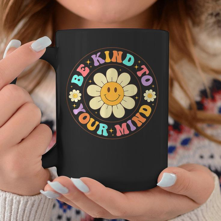 Groovy Be Kind To Your Mind Mental Health Matters Awarness Coffee Mug Personalized Gifts