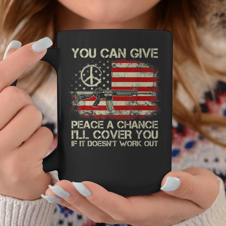 Gun Rights You Can Give Peace A Chance I'll Cover You Coffee Mug Unique Gifts