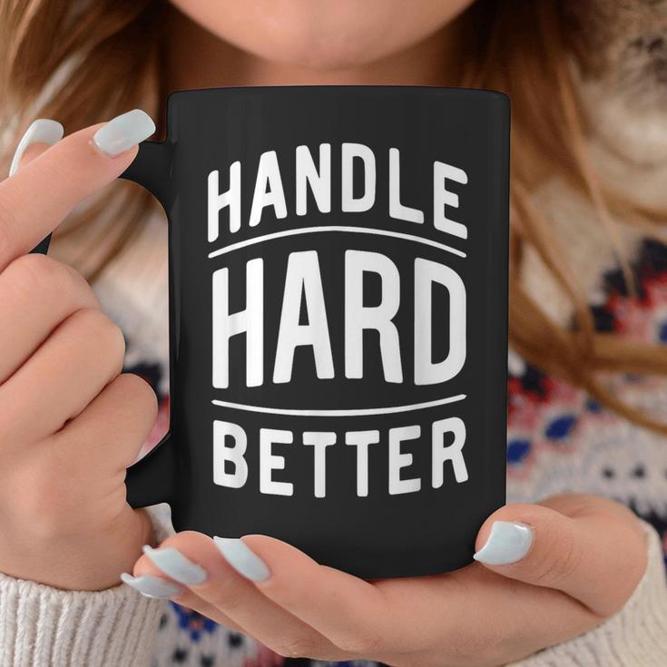 Handle Hard Better Vintage Retro Classic Quote Coffee Mug Unique Gifts