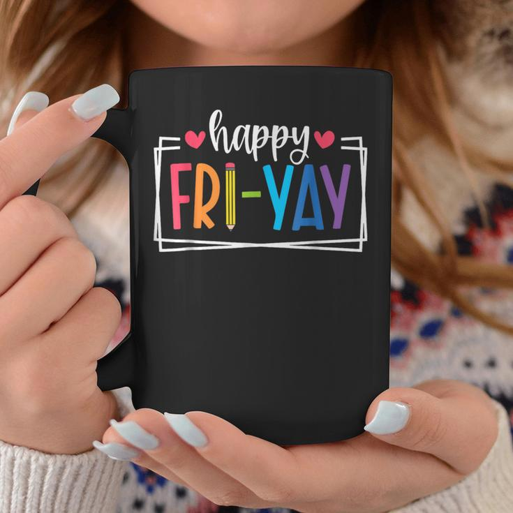 Happy Fri-Yay Friday Lovers Fun Teacher Life Friyay Weekend Coffee Mug Funny Gifts