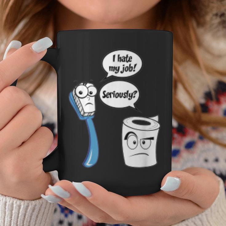 I Hate My Job Toilet PaperToothbrush Cartoon Coffee Mug Unique Gifts