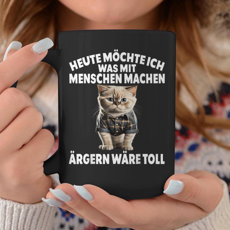 Heute Möchte Ich Was Mit Menschen Machen Ärgen Wäre Toll Tassen Lustige Geschenke