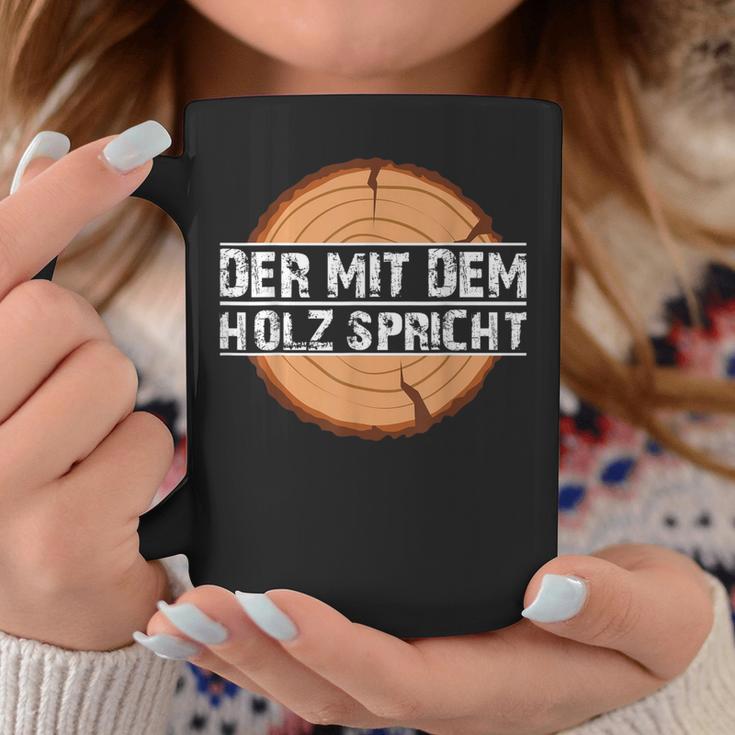 Holzfäller Tassen Der mit dem Holz spricht, Schwarz, Lustiges Design Lustige Geschenke