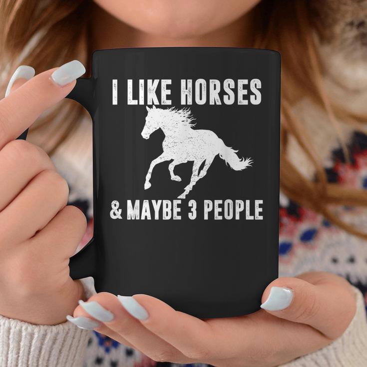 I Like Horses & Maybe 3 People Horse Lover Saying Joke Coffee Mug Unique Gifts