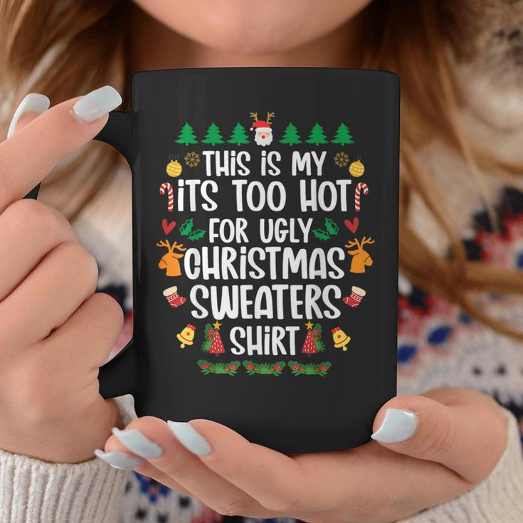 Too Hot Ugly Christmas Sweaters Xmas Family Coffee Mug Funny Gifts