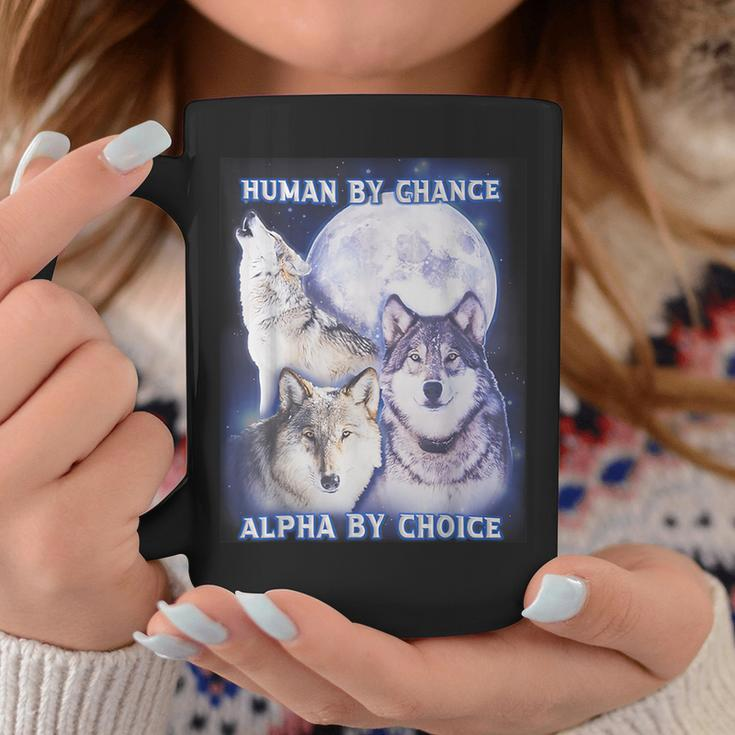 Human By Chance Alpha By Choice Alpha Wolf Women Coffee Mug Unique Gifts