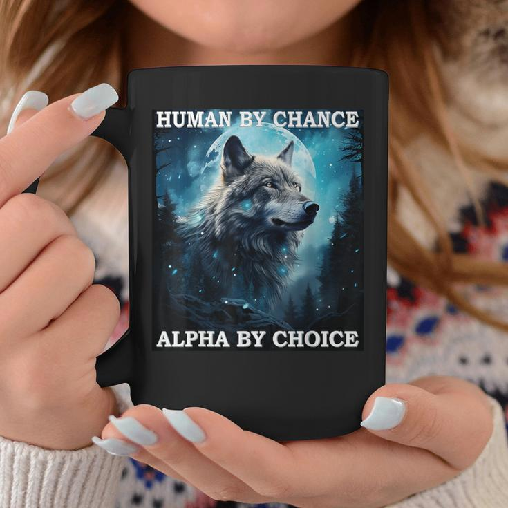 Human By Chance Alpha By Choice Alpha Wolf Women Coffee Mug Unique Gifts