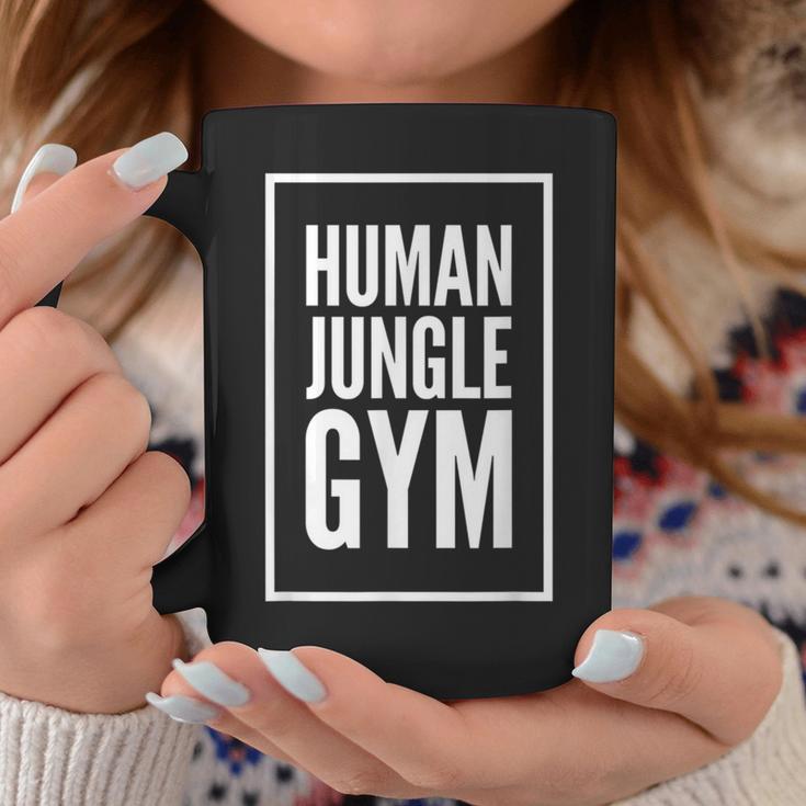 Human Jungle Gym Bold Coffee Mug Unique Gifts