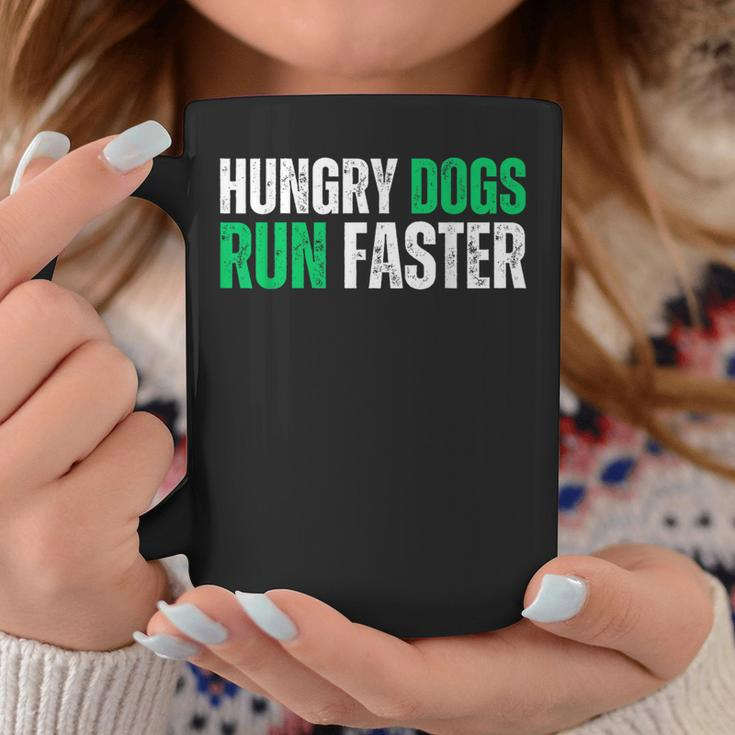 Hungry Dogs Run Faster Motivational Coffee Mug Unique Gifts