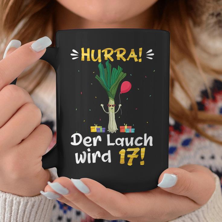 Hurra Der Lauch Wird 17 Boy 17Th Birthday Tassen Lustige Geschenke