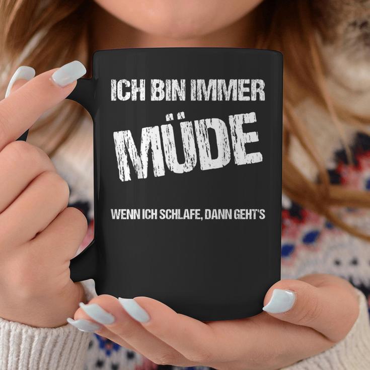 Ich Bin Immer Müdigheit Faulheit Schlaf Tassen Lustige Geschenke