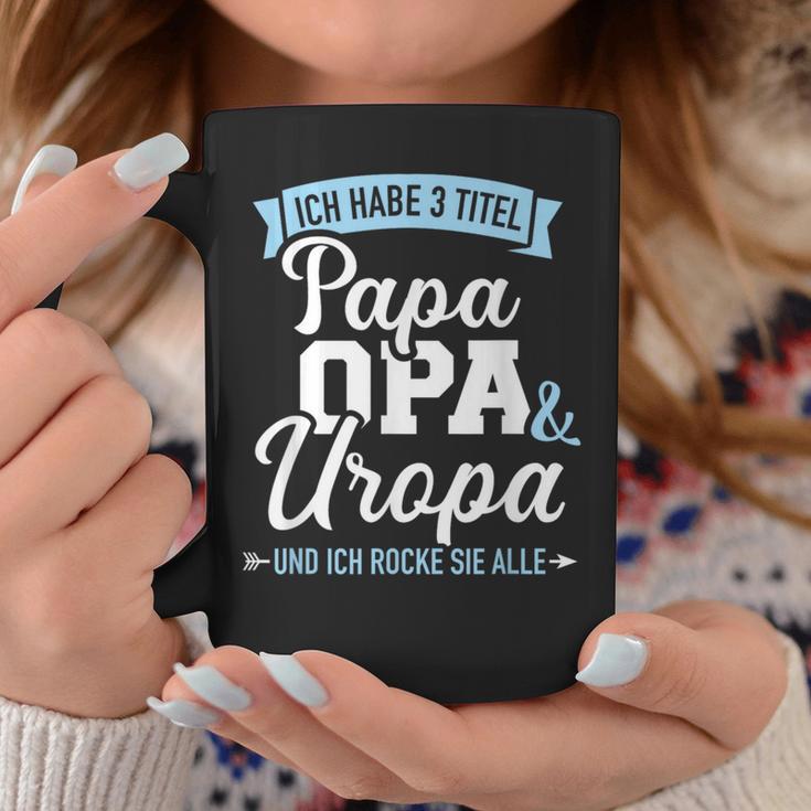 Ich Habe Drei Titel Papa Opa Und Uropa Und Rocke Sie Alle Tassen Lustige Geschenke