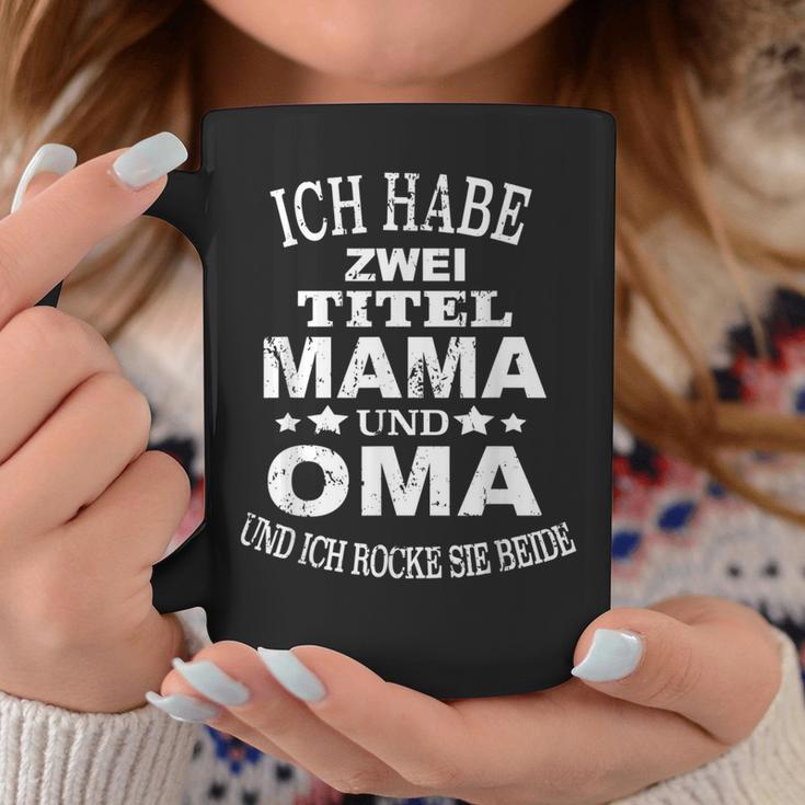 Ich Habe Zwei Titel Mama Und Oma Mutter Omi Endlich Oma Tassen Lustige Geschenke