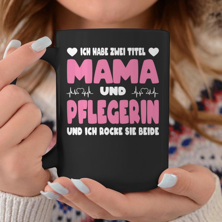 Ich Habe Zwei Titel Mama Und Pflegerin Pflege Pflegekraft Tassen Lustige Geschenke