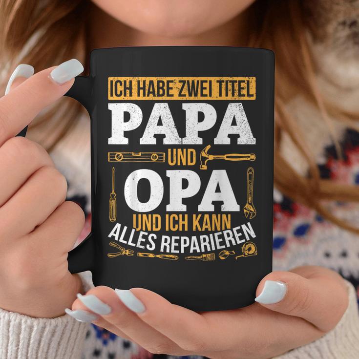 Ich Habe Zwei Titel Papa & Opa Und Ich Kann Alles Reparieren Tassen Lustige Geschenke