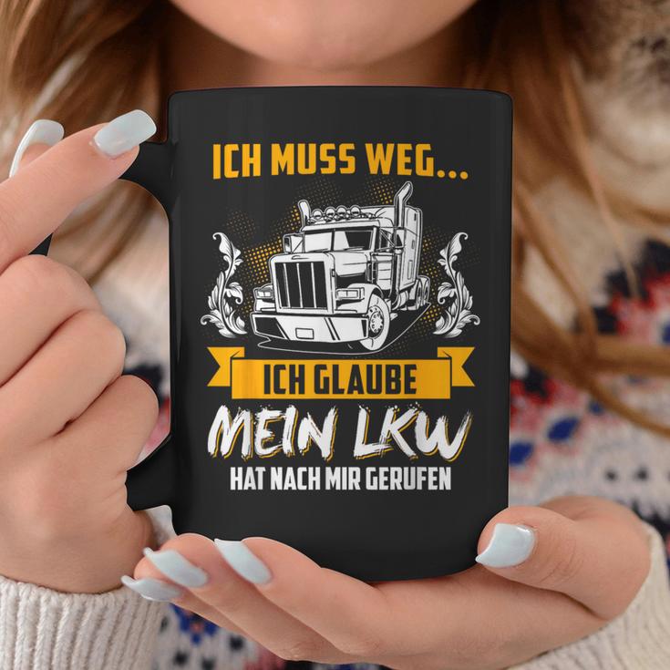 Ich Muss Weg Ich Glaub Mein Lkw Hat Nach Mir Gerufen Tassen Lustige Geschenke