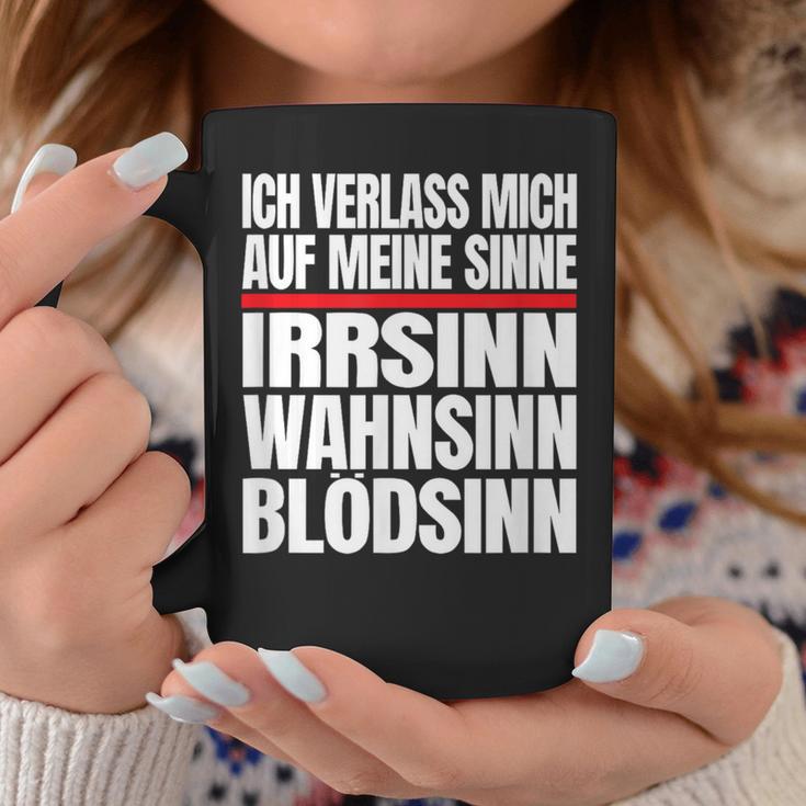 Icherlasse Mich Auf Meine Sinne Irr- Mad- Und Blödsinn S Tassen Lustige Geschenke