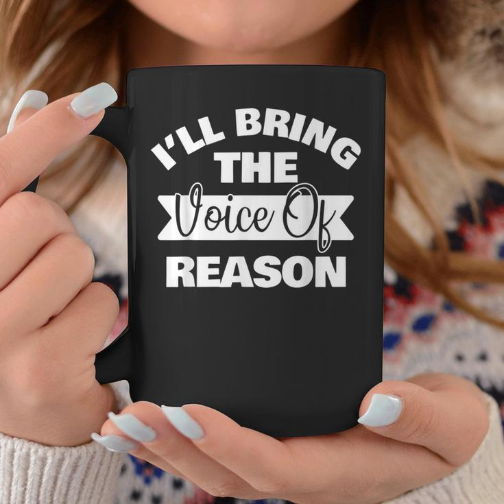 I'll Bring The Voice Of Reason Bachelorette Trip Matching Coffee Mug Unique Gifts