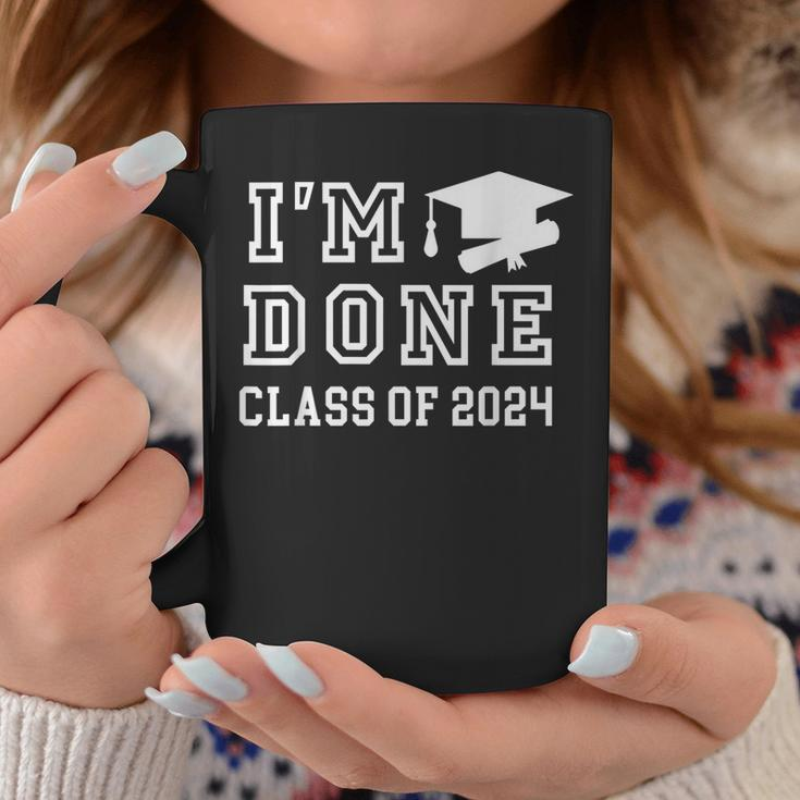 I'm Done Class Of 2024 Graduation 2024 Coffee Mug Unique Gifts