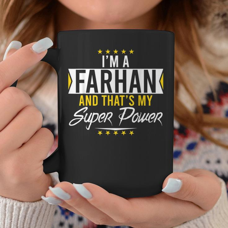 I’M An Farhan And That’S My Superpower Family Name Farhan Coffee Mug Funny Gifts