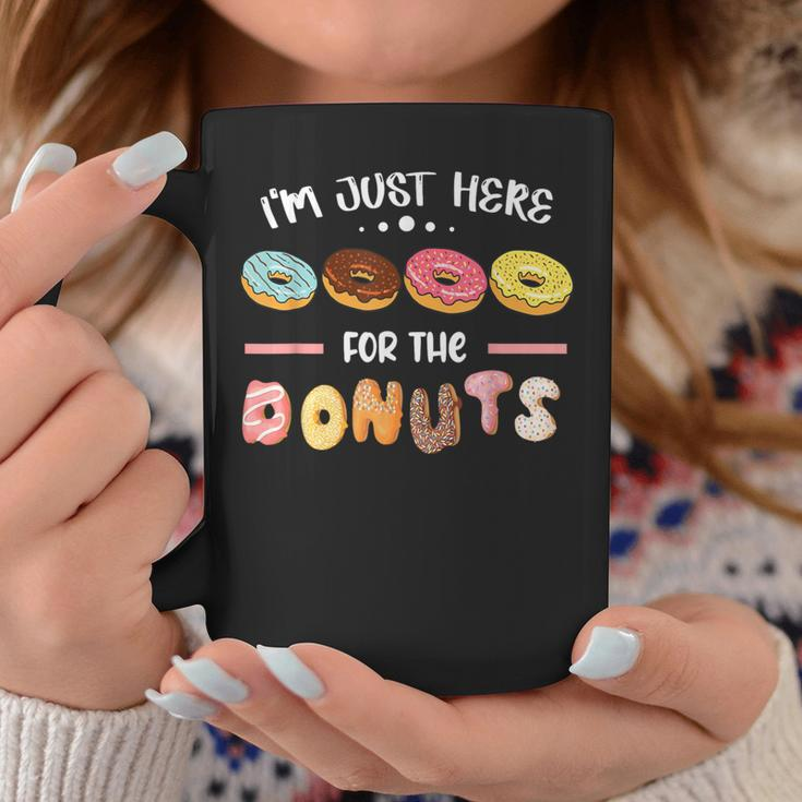 I'm Just Here For The Donuts Doughnut Dough Sweet Dessert Coffee Mug Unique Gifts