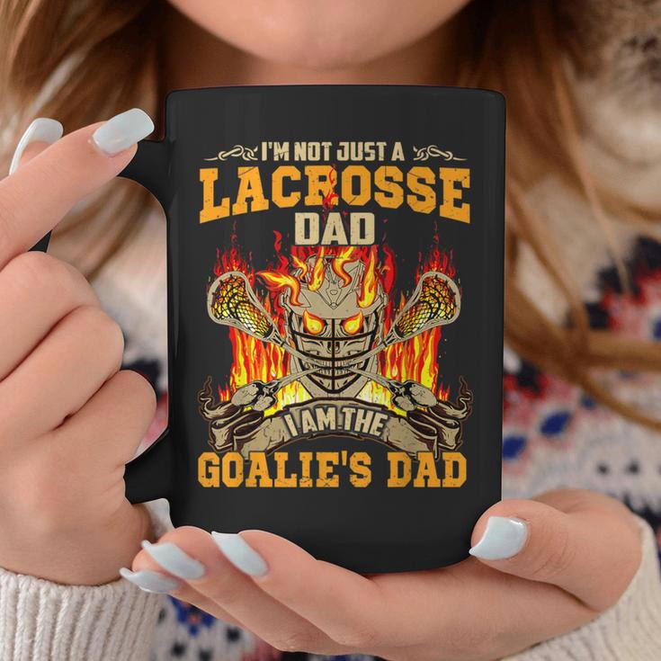 I'm Not Just A Lacrosse Dad I Am The Goalie's Dad Coffee Mug Unique Gifts